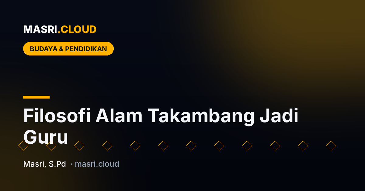 The Philosophy of Alam Takambang Jadi Guru in Character Education