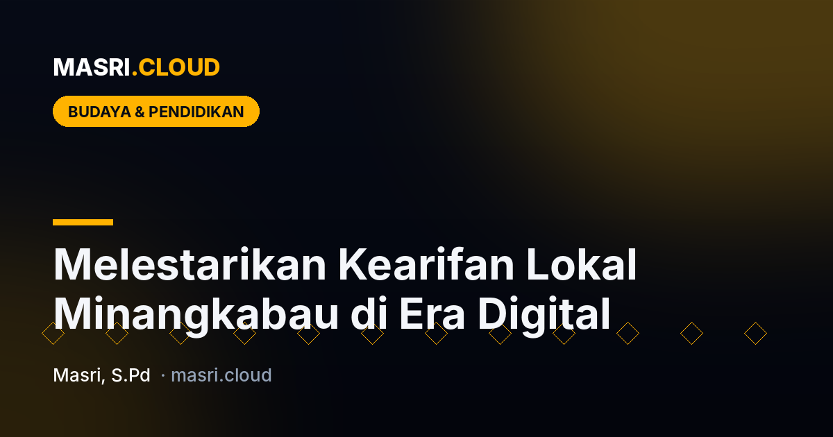 Preserving Minangkabau Local Wisdom in the Digital Era
