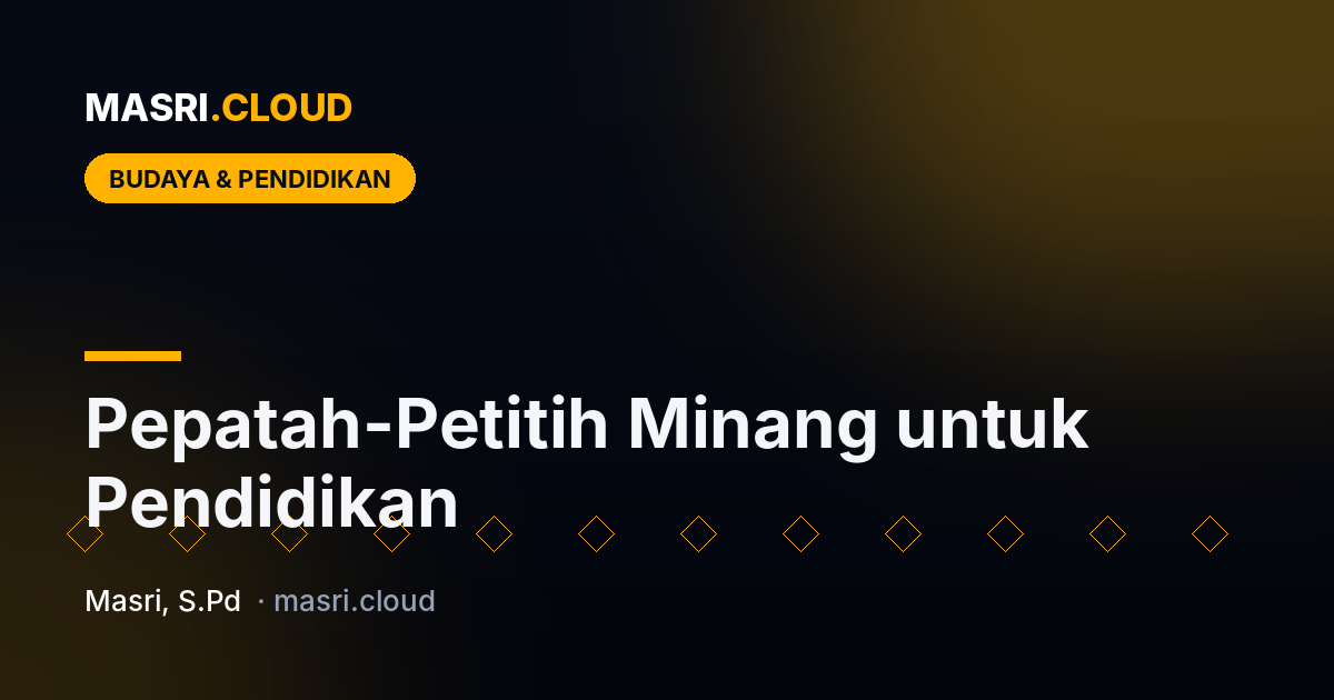 Pepatah-Petitih Minang dan Maknanya bagi Pendidikan Karakter