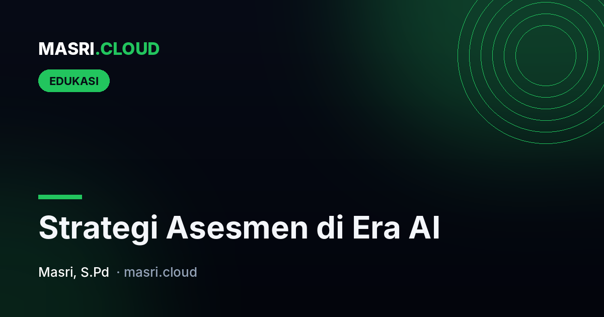 Assessment Strategy in the AI Era: Measuring Understanding, Not Just Answers